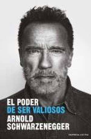 Poder de Ser Valiosos, El de Arnold Schwarzenegger