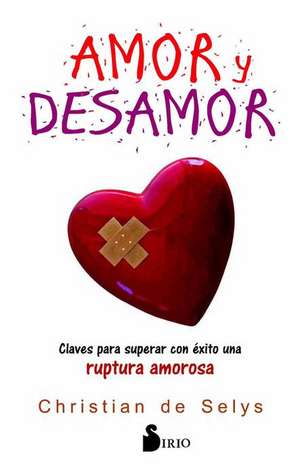 Amor Y Desamor de Christian de Selys