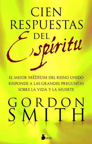 Cien Respuestas del Espiritu de Gordon Smith