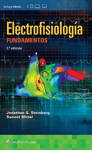 Electrofisiología: Fundamentos de Dr. Jonathan S. Steinberg MD