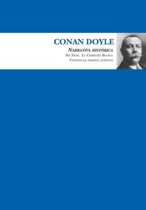 Conan Doyle. Narrativa Historica de Arthur Conan Doyle