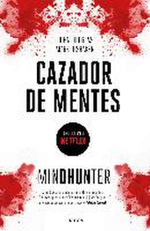 Mindhunter : cazador de mentes de John Edward Douglas