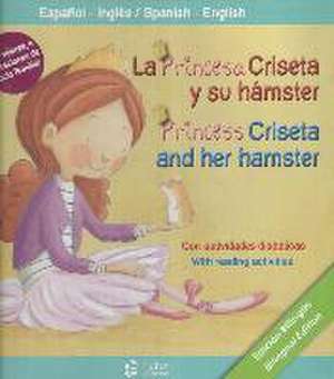 La princesa Criseta y su hamster = Princess Criseta and her hamster de Alèix Cabrera