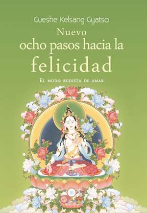 Nuevo Ocho Pasos Hacia La Felicidad de Gueshe Kelsang Gyatso