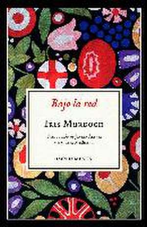 Bajo la Red de Iris Murdoch