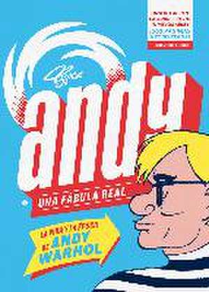 Andy, Una fábula real : la vida y la época de Andy Warhol de Typex