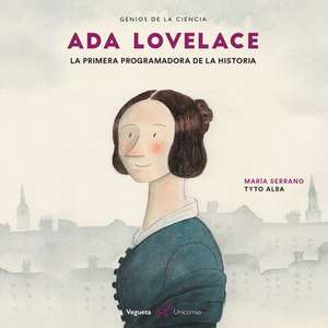 ADA Lovelace: La Primera Programadora de la Historia de Maria Serrano