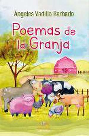 Vadillo Barbado, Á: Poemas de la granja