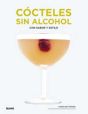 Cócteles Sin Alcohol: Con Sabor Y Estilo de Caroline Hwang