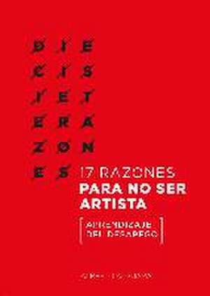 17 razones para no ser artista : aprendizaje del desapego de Alberto Adsuara Vichy