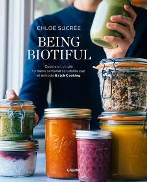 Being Biotiful (Spanish Edition) de Chloe Sucree