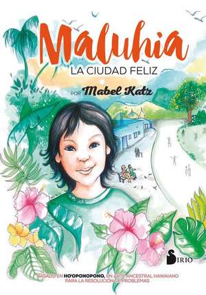 Maluhia, La Ciudad Feliz de Mabel Katz