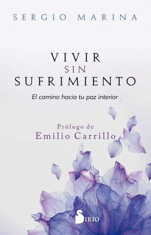 Vivir Sin Sufrimiento de Sergio Marina