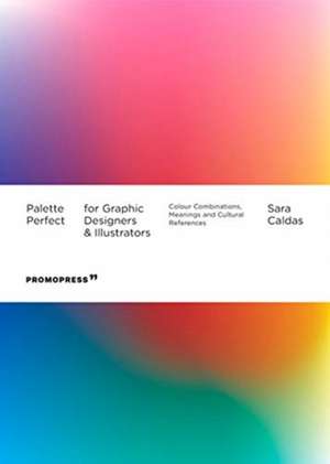 Palette Perfect for Graphic Designers and Illustrators de Sara Caldas