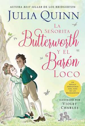 La Senorita Butterworth Y El Baron Loco de Julia Quinn