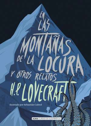 En Las Montañas de la Locura: Y Otros Relatos de H. P. Lovecraft