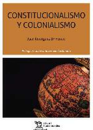 Constitucionalismo y colonialismo de Juan . . . [et al. Rodríguez-Drincourt Álvarez