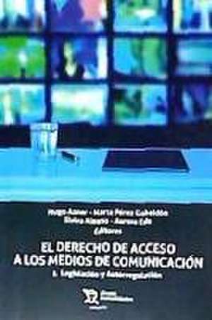 El derecho de acceso a los medios de comunicación I : legislación y autorregulación de Hugo Aznar Gómez