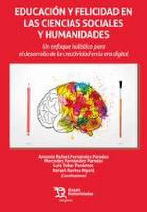 Educación y felicidad en las ciencias sociales y humanidades de Antonio Rafael Fernández Paradas