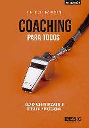 Coaching para todos : claves para el desarrollo personal y profesional de Sergio Cardona Herrero