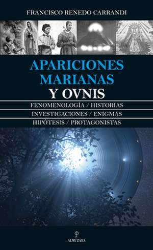 Apariciones Marianas Y Ovnis de Francisco Renedo Carrandi