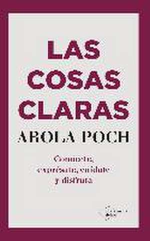 Las cosas claras de Arola Poch