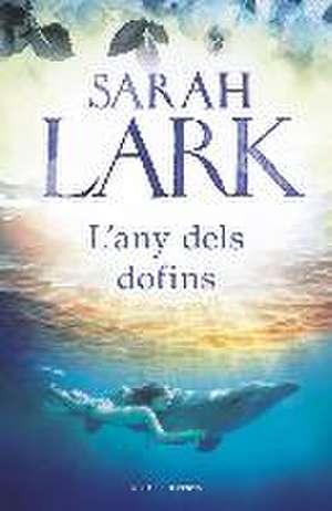 L'any dels dofins de Sarah Lark