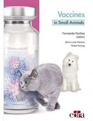 Vaccines in small animals de Rafael J. Astorga Marquez