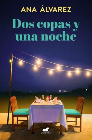 DOS Copas Y Una Noche / Two Glasses and One Night de Ana Alvarez