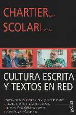 Cultura escrita y textos en red de Roger Chartier