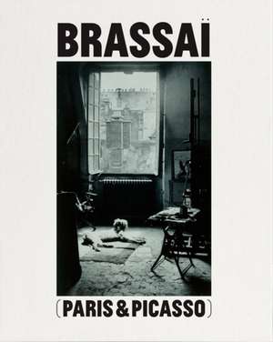 Brassaï Paris & Picasso de Brassai