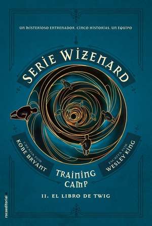 El Libro de Twig / The Wizenard Series: Season One: Training Camp Twig de Kobe Bryant