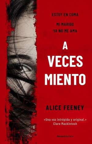 A Veces Miento / Sometimes I Lie de Alice Feeney