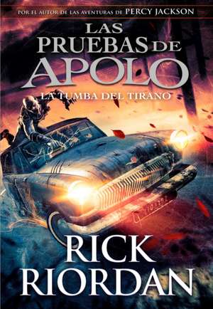 La Tumba del Tirano / The Tyrant's Tomb de Rick Riordan