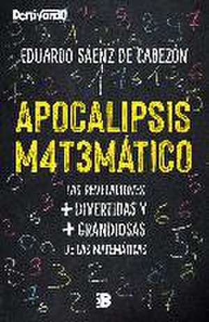 Apocalipsis matemático de Eduardo Sáenz de Cabezón