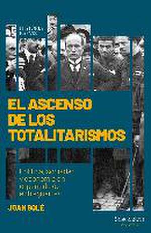 El ascenso de los totalitarismos : política, sociedad y economía en el período de entreguerras de Joan () Solé