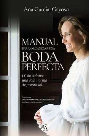 Manual Definitivo Para La Boda Perfecta de Ana Garcia Gayoso