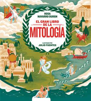 El Gran Libro de la Mitología / The Big Book of Mythology de Rosa Navarro