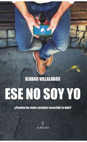 Ese No Soy Yo de Alvaro Villalobos