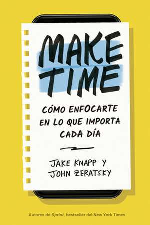 Make Time (Spanish Edition) de Jake Knapp