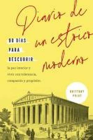 Diario de Un Estoico Moderno (Journal Like a Stoic Spanish Edition) de Brittany Polat