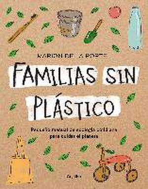 Familias sin plástico: Pequeño manual de ecología cotidiana para cuidar el planeta