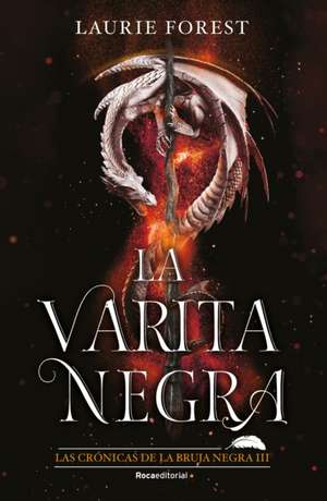 La Varita Negra / The Shadow Wand de Laurie Forest