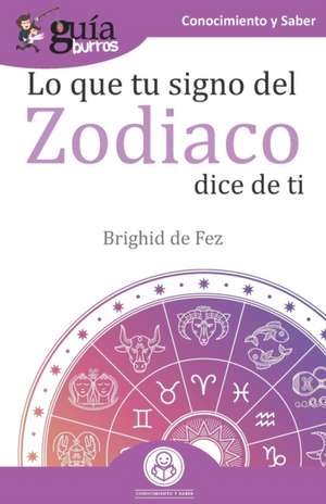 GuíaBurros Lo que tu signo del zodiaco dice de ti: Las estrellas y tú de Brighid de Fez