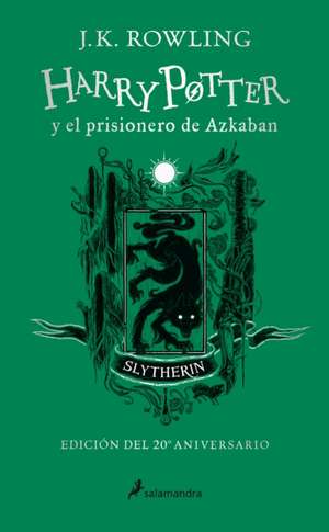 Harry Potter Y El Prisionero de Azkaban. Edición Slytherin / Harry Potter and the Prisoner of Azkaban Slytherin Edition de J. K. Rowling