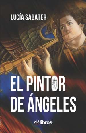 El pintor de ángeles de Lucía Sabater Piquer