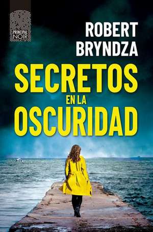 Secretos En La Oscuridad de Robert Bryndza