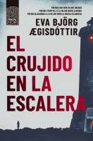 Crujido En La Escalera (Islandia Prohibida 1), El de Eva Björg