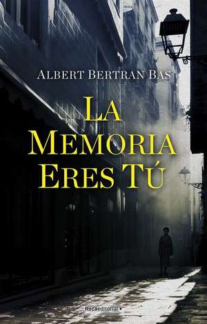 La Memoria Eres Tú/ The Memory Is You de Albert Bertran Bas