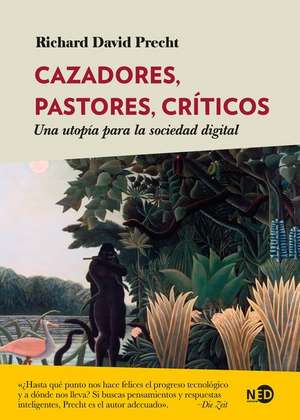 Cazadores, Pastores, Críticos de Richard David Precht